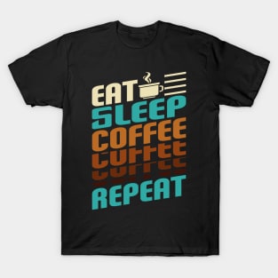 coffee Sleep Repeat. T-Shirt